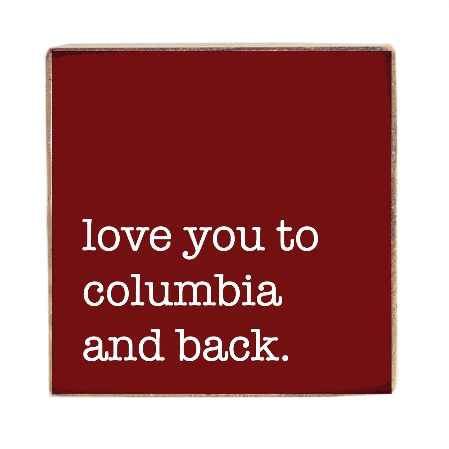 Love You To Columbia Block Sign