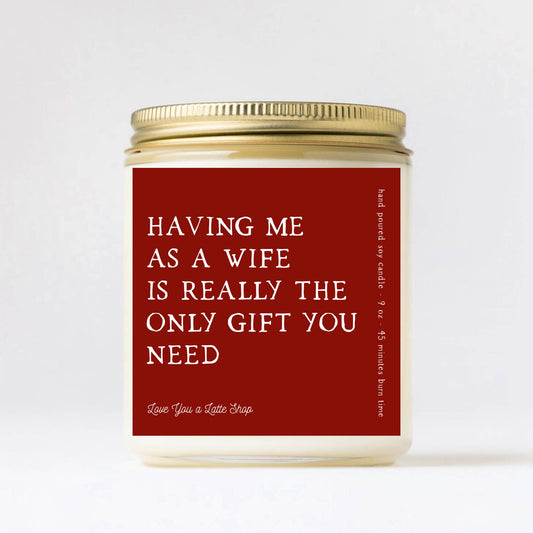 Valentine's Day 9 oz Having me as a Wife Candle