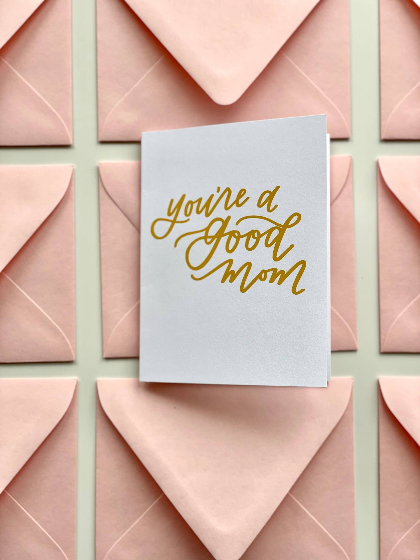 You're a Good Mom Greeting Card