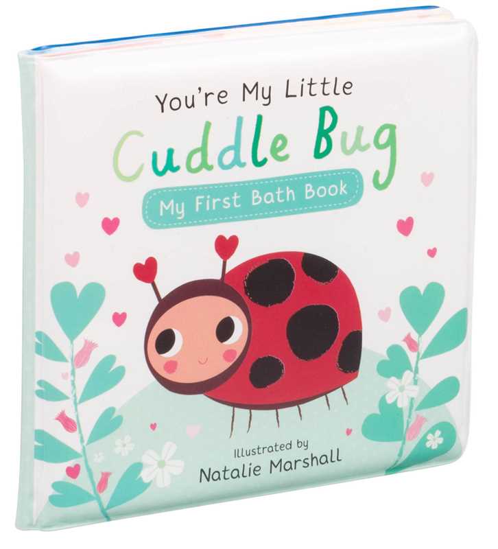You're My Little Cuddle Bug: My First Bath Book by Nicola Edwards