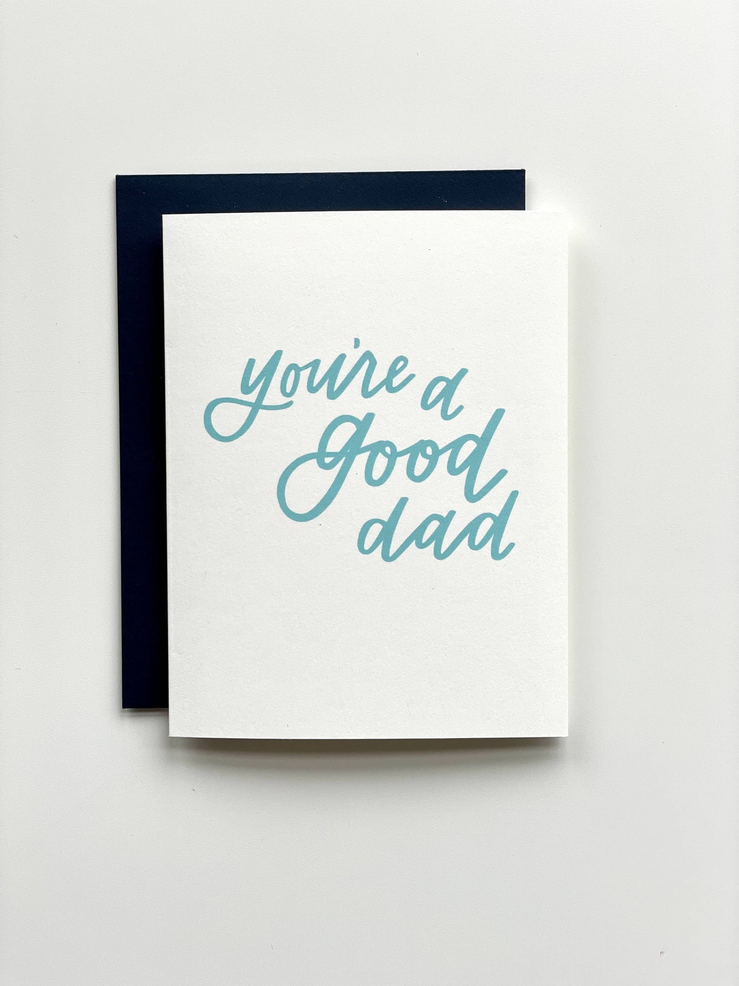 You're a Good Dad Greeting Card