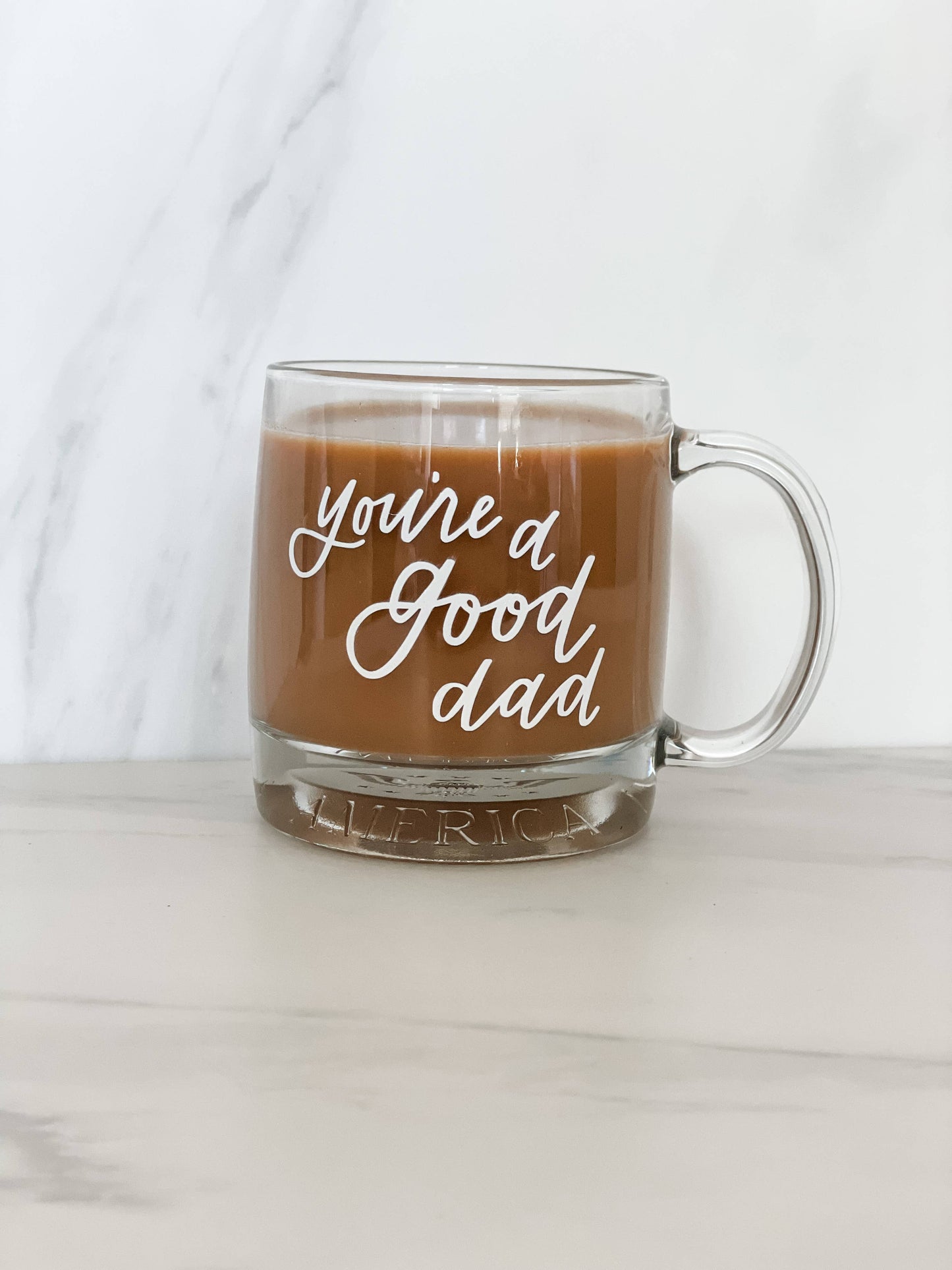 You're a Good Dad Glass Coffee Mug