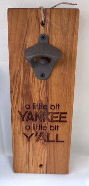 "A little bit YANKEE, a little bit Y'ALL" Engraved Wooden Wall Mount Bottle Opener