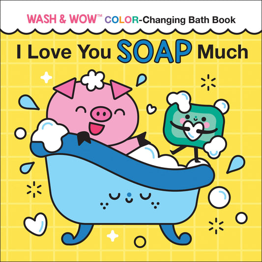 I Love You Soap Much Bath Book